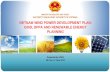 VIETNAM WIND POWER DEVELOPMENT PLAN: GRID, DPPA AND ... · Power Development Master Plan 7 revised –Renewable Energy Increase the penetration of RE Support Small HPP, wind and solar