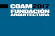 Fundación Arquitectura COAM Files/colegio/transparencia/Memoria_ 2017_Fundacion...En este sentido, la exposición El Proyecto Visado: del croquis a la Arquitectura construida, mostró