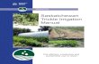 Saskatchewan Trickle Irrigation Manual · The Saskatchewan Ministry of Agriculture, Irrigation Branch needs to be contacted in order to meet this requirement. The Irrigation Branch’s