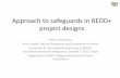 Approach to safeguards in REDD+ project designs · Reflection on the UNFCCC participation safeguards . Part 1: IGES research on existing ... 6 REDD+ project to reduce emissions from