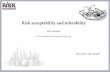 Riskacceptabilityandtolerability - Risk Engineering · Warmup. Beforereadingthis material, we suggest you look through: slides on risk metrics (how to measure risk levels?) slides