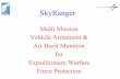 Multi Mission Vehicle Armament & Air Burst Munition for ... · SkyRanger Multi Mission Vehicle Armament & Air Burst Munition for Expeditionary Warfare Force Protection