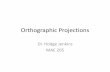 Orthographic Projections - Mercer Universityfaculty.mercer.edu/jenkins_he/documents/MAE205L2ProjectionsORTHO.pdfOrthographic Projections Dr. Hodge Jenkins MAE 205. Projection and Views