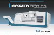 VERTICAL MACHINING CENTERS ROMI D SERIES · a Fanuc 0i-MF i-HMI CNC, which offers the user great facilities for programming with main screen with different areas for planning, machining,