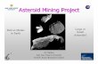 Asteroid Mining Project - Al Globusspace.alglobus.net/presentations/ISUasteroidMining/ISU2010AsteroidMining.pdf · •Airships (JP Aerospace) –Experimentalists –Vehicles •Ground