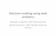 Decision-making using web analytics - Webmasterswebmasters.unc.edu/files/2011/12/Webmasters-20111201-GoogleAnalytics.pdf · Decision-making using web analytics Rachell Underhill,