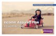 Income Assured Plus - Cirencester Friendly · Income Assured Plus is a highly flexible and innovative income protection contract from a multiple award winning Society . Product uide