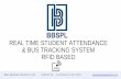 REAL TIME STUDENT ATTENDANCE & BUS TRACKING SYSTEM … · Real Time Student attendence & Bus tracking system (RFID-Based) Real time student attendence will be marked automatically