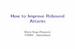 How to Improve Rebound Attacks...How to Improve Rebound Attacks Mar´ıa Naya-Plasencia FHNW - Switzerland Outline 1 Hash Functions and the SHA-3 Competition 2 The Rebound Attack and