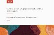 Cloud Oracle Applications · Oracle Applications Cloud Using Common Features Preface i Preface This preface introduces information sources that can help you use the application. Using