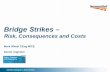 Bridge Strikes - Network Rail · • Training to prevent bridge strikes and raise awareness of their consequences and what to do in the event of a bridge strike • Engagement and