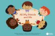 All My Friends and Me · All My Friends and Me Building belonging: A toolkit for early childhood educators on ... (2016) My name is Pax. These are my friends. We meet here in preschool