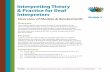 Interpreting Theory & Practice for Deaf Interpreters1. Articulate key features of the Cokely Sociolinguistic Model of Interpretation, the Colonomos Pedagogical Model of the Interpreting