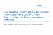 Leveraging Technology to Ensure Raw Material Supply Chain ...Leveraging Technology to Ensure Raw Material Supply Chain Security in the Pharmaceutical Industry INTERPHEX 2011 March