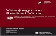 Videojuego con Realidad Virtual - RUA: Principal · superponer sobre él un objeto virtual. En cuanto a la realidad mixta (MR), combina realidad virtual y realidad aumentada, es decir,