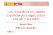 Los retos de la educación española para …...1.1. Nivel educativo de la población La proporción de población adulta española con estudios superiores ha crecido en el periodo
