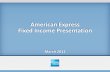 American Express Fixed Income Presentation · • American Express is a global service company that provides customers with access to products, insights and experiences that enrich