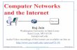 Computer Networks and the Internetjain/cse473-19/ftp/i_1cni.pdf1-1 Washington University in St. Louis jain/cse473-19/ ©2019 Raj Jain Computer Networks and the Internet Raj Jain Washington