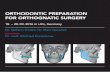 OrthOdOntic PreParatiOn fOr OrthOgnatic surgery...patients with digital orthodontics. – Ancyllary surgical procedures in preparation for orthognatic surgery: corticotomies and distraction