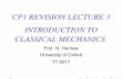 CP1 REVISION LECTURE 3 INTRODUCTION TO CLASSICAL MECHANICSharnew/lectures/mechanics-revision-lecture-3.pdf · CP1 REVISION LECTURE 3 INTRODUCTION TO CLASSICAL MECHANICS ... OUTLINE