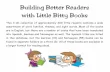 Building Better Readers with Little Bitty Books Store/Readers Database.pdfBuilding Better Readers with Little Bitty Books This 3 CD collection of approximately 600 little readers contains
