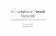 Convolutional Neural Network - Seoul National Universityling.snu.ac.kr/class/cl_under1801/DL07-Convolutional... · 2018-06-15 · Affine Layers •문제 •데이터의형상이무시됨