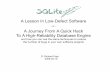 A Lesson In Low-Defect Software - SQLite · 2016-07-30 · A Lesson In Low-Defect Software - or - A Journey From A Quick Hack To A High-Reliability Database Engine and how you can
