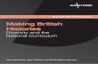 Making British Histories - Runnymede Trust · Making British Histories: Diversity and the National Curriculum Claire Alexander, Joya Chatterji and Debbie Weekes-Bernard Introduction:
