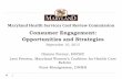 Consumer Engagement: Opportunities and Strategies...The current consumer situation and health literacy Gaps and opportunities for initiatives and involvement with consumers Appropriate
