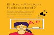 Educ-AI-tion Rebooted? Exploring the future of artificial ... · Educ-AI-tion Rebooted? is very clearly sighted about the urgency of what is needed. First, imagination. The authors