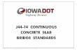 J44-14 CONTINUOUS CONCRETE SLAB BRIDGE …THE J44-14 BRIDGE STANDARDS, IF PROPERLY USED, PROVIDE THE STRUCTURAL PLANS NECESSARY TO SKEWED IN ONE DIRECTION, BUT ALL DIMENSIONS AND DETAILS