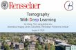 Tomography With Deep Learning - Tufts University...Tomography With Deep Learning Ge Wang, PhD; wangg6@rpi.edu Biomedical Imaging Center, CBIS/BME, Rensselaer Polytechnic Institute