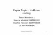 Paper Topic : Huffman coding Codes1.pdf• Paper topic: Huffman coding. Information Retrieval 902333 6 Huffman Coding • Uses the minimum number of bits • Variable length coding