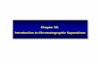Chapter 26: Introduction to Chromatographic Separationsechem.yonsei.ac.kr/wp-content/uploads/2019/05/... · 2019-05-27 · Introduction to Chromatographic Separations. In real analytical
