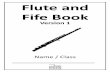 Flute and Fife Book - Barking & Dagenham Music Hub … · Flute and Fife Book Version 1 Name / Class _____ 2 Looking after your instrument Be really careful with your instrument,