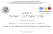 CS3233 Competitive Progggramming · 2012-09-06 · CS3233 ‐Competitive Programming, Steven Halim, SoC, NUS. Top Coder Coding Style (5) 8. Declare (large) static DS as global variable
