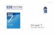 Drupal 7 - MD Systems · 2016-05-03 · Drupal 7 3 Jahre Entwicklung >1000 Entwickler >6000 Patches 50 Standardmodule 800 Contrib Module „Alles ist anders“