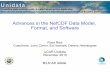 Advances in the NetCDF Data Model, Format, and Software · 2010-12-22 · Advances in the NetCDF Data Model, Format, and Software Russ Rew Coauthors: John Caron, Ed Hartnett, Dennis