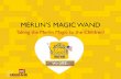 MERLIN’S MAGIC WAND - Carlsbad Chamber of Commerce · 2020-02-15 · MERLIN’S MAGIC WAND Taking the Merlin Magic to the Children! WHAT DO WE DO? www ... children across the world,