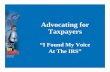 Advocating for Taxpayers - Internal Revenue Service · Advocating for Taxpayers “I Found My Voice At The IRS” ... Practitioner & TAS Employee . ... Revised Definition of a Qualifying