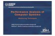 Performance Analysis of Computer Systems...HPCS Performance Targets 8 HPCC was developed by HPCS to assist in testing new HEC systems Each benchmark focuses on a different part of