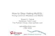 Fixing Common Mistakes and Myths - USENIX · How to Stop Hating MySQL: Fixing Common Mistakes and Myths Sheeri K. Cabral Database Team Lead The Pythian Group,  cabral@pythian.com