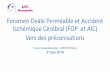 Foramen Ovale Perméable et Accident Ischémique Cérébral (FOP … · 21 juin 2018 L'AVC en Normandie - 5ème journée régionale médicale 8 Que nous apprennent les méta-analyses