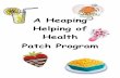 Heaping Helping of Health Patch Program - GSUSA · also my Girl Scout Advisor, and Karen Craze, my Project Advisor, both in Girl Scouts of Black Diamond. Furthermore, I want to thank