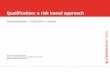 Qualification: a risk based approach - Swisstransfusion · 2014-10-20 · Qualification: a risk based approach 15/ Swisstransfusion / Lucerne / 29.08.2014 SUMMARY Qualification of