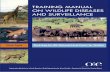 TRAINING MANUAL ON WILDLIFE DISEASES AND SURVEILLANCE€¦ · Training Manual on Wildlife Diseases and Surveillance 2 This Training Manual on Wildlife Diseases and Surveillance was