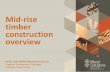 Mid-rise timber construction - WoodSolutions€¦ · cross laminated timber (clt) ... structural design guide and software. cost engineering how to cost timber structures coming soon,