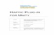 HAPTIC PLUG IN - RADARradar.gsa.ac.uk/3575/6/Haptics_Plug_READ_ME.pdf · Haptic Plug-In For Unity June 2014 5 Haptic Plug-in for Unity - SOFTWARE DISCLAIMER The Haptic plug-in for