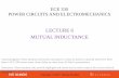 LECTURE 6 MUTUAL INDUCTANCE · 2018-01-31 · POWER CIRCUITS AND ELECTROMECHANICS LECTURE 6 MUTUAL INDUCTANCE ... •When two coils are magnetically coupled there is “mutual inductance.”