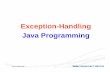 Exception-Handling Java Programming - Gujarat · 2011-07-21 · Session 3 - Exception-Handling Java Programming 53 TCS Confidential 53 Java exception system was designed to warn users